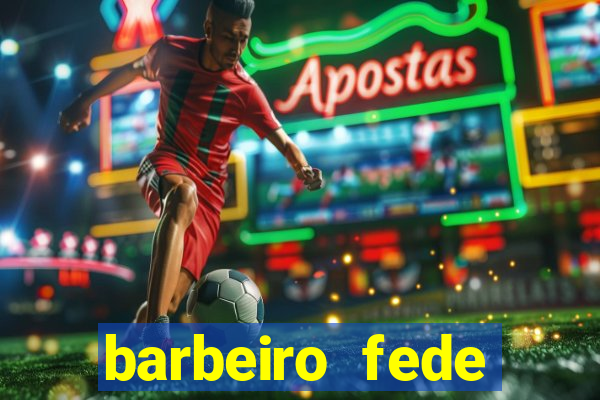barbeiro fede quando morre